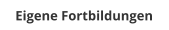 Eigene Fortbildungen