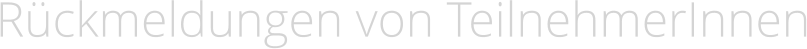 Rückmeldungen von TeilnehmerInnen