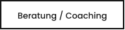 Beratung / Coaching
