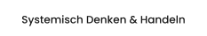 Systemisch Denken & Handeln